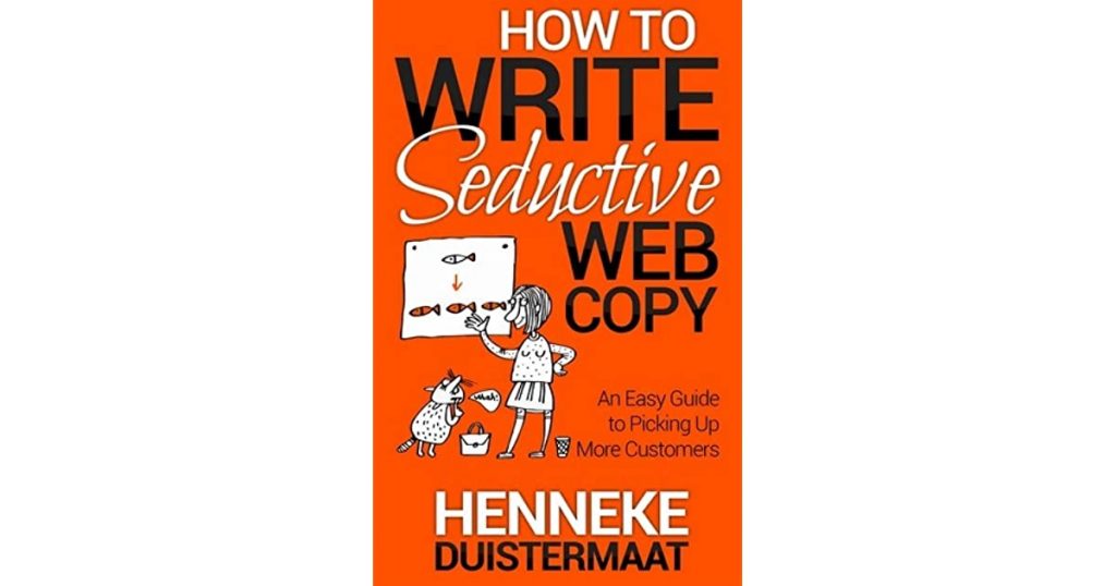 How to Write Seductive Web Copy de Henneke Duistermaat